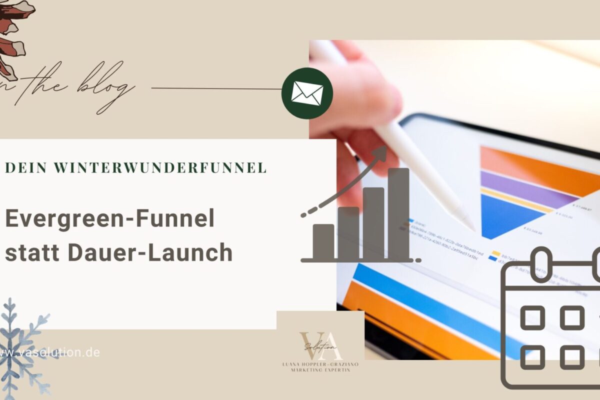 Evergreen Funnel statt Dauer-Launch: So verkaufst du smart