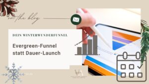 Mehr über den Artikel erfahren Evergreen Funnel statt Dauer-Launch: So verkaufst du smart