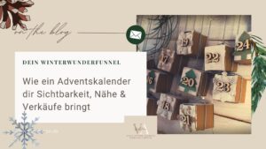 Mehr über den Artikel erfahren WinterWunderFunnel: Wie ein Adventskalender dir Sichtbarkeit, Nähe & Verkäufe bringt
