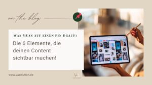 Mehr über den Artikel erfahren Was muss auf einen Pin drauf? Die 6 Elemente, die deinen Content sichtbar machen