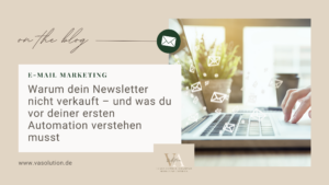 Mehr über den Artikel erfahren Warum dein Newsletter nicht verkauft – und was du vor deiner ersten Automation verstehen musst
