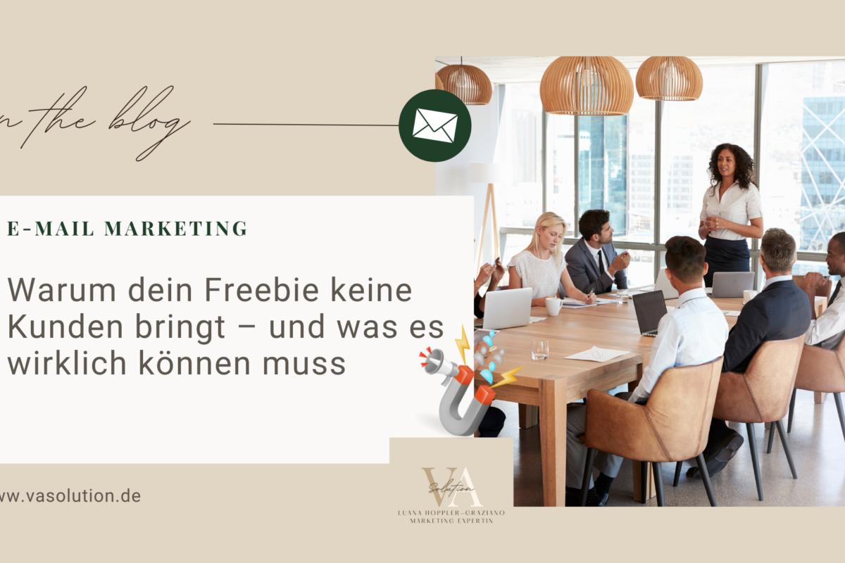 Warum dein Freebie keine Kunden bringt – und was es wirklich können muss