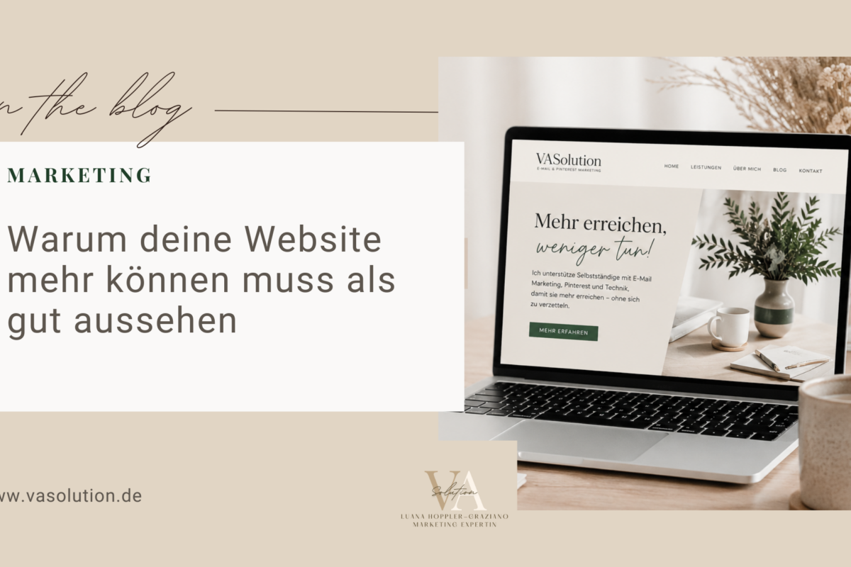 Warum deine Website mehr können muss als gut aussehen